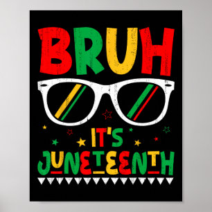 Funny Juneteenth Boys Girls Kids Bruh It's Junetee Poster