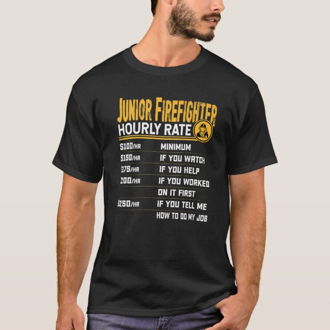 Funny Junior Firefighter Fireman Hourly Rate T-Shirt (Front)
