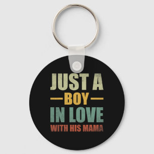 Funny Just A Boy Who Loves His Mama Mom And Son Mo Keychain