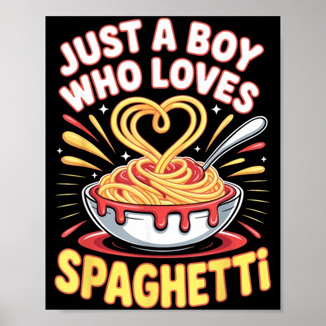 Funny Just A Boy Who Loves Spaghetti  Poster (Front)