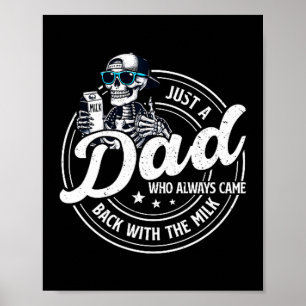 Funny Just A Dad Who Always Came Back With The Mil Poster