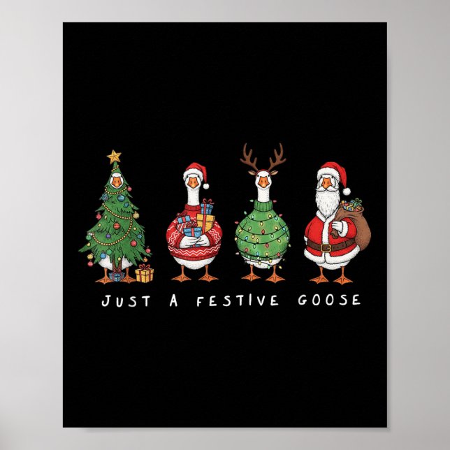 Funny Just A Festive Goose Santa Reindeers Merry X Poster (Front)