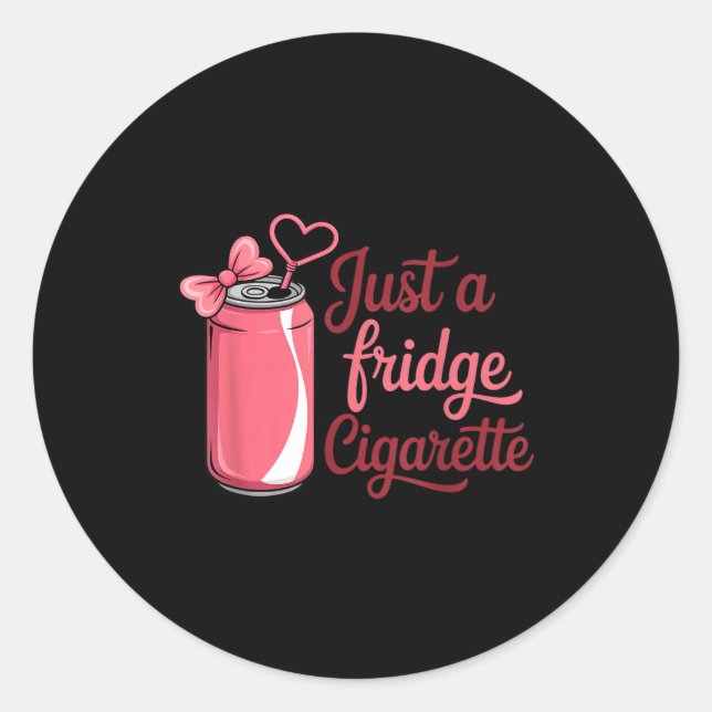Funny Just A Fridge Cigarette Coquette Nk Bow  Classic Round Sticker (Front)