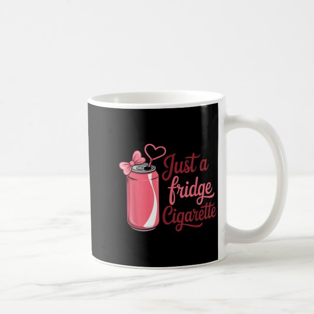 Funny Just A Fridge Cigarette Coquette Nk Bow  Coffee Mug (Right)