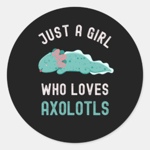 Funny Just A Girl Who Loves Axolotls Classic Round Sticker