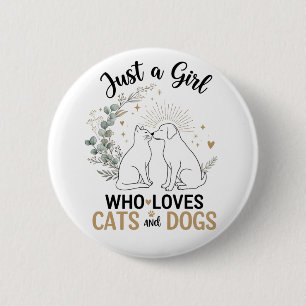 funny Just a Girl who Loves Cats and Dogs mom 2 Inch Round Button