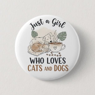 funny Just a Girl who Loves Cats and Dogs mom 2 Inch Round Button
