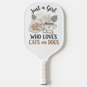 funny Just a Girl who Loves Cats and Dogs mom Pickleball Paddle