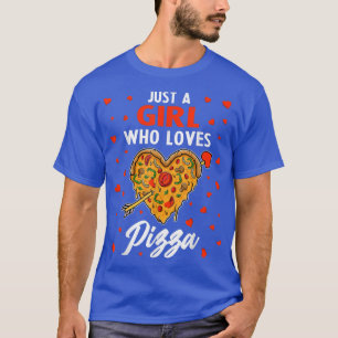Funny Just A Girl Who Loves Pizza Design Cute Pizz T-Shirt