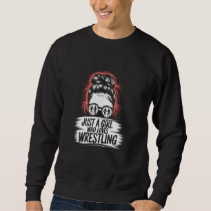 Funny Just A Girl Who Loves Wrestling Womens Girls Sweatshirt