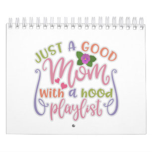 Funny Just A Good Mom New Mommy Ideas Calendar