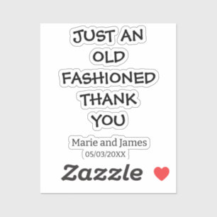 Funny just an old fashioned thank you add name 