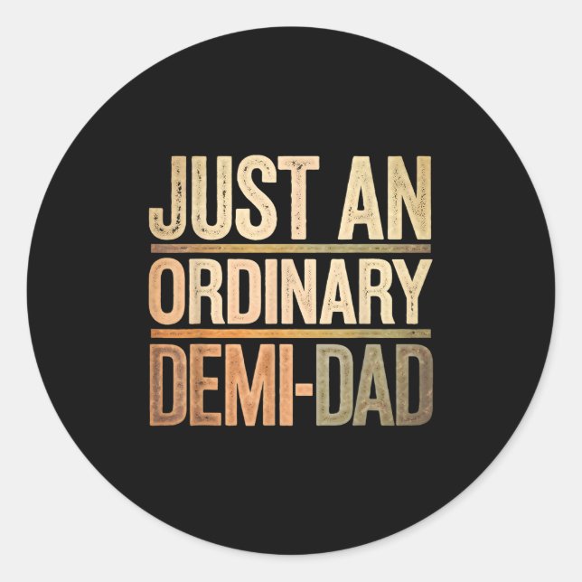 Funny Just An Ordinary Demi Dad Daughter Father's  Classic Round Sticker (Front)
