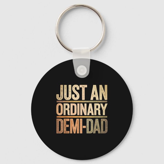 Funny Just An Ordinary Demi Dad Daughter Father's  Keychain (Front)