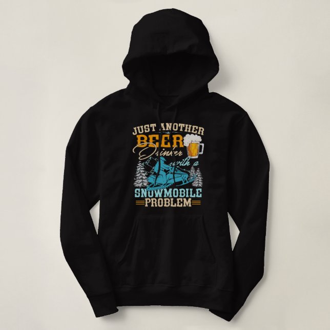 Funny Just Another Beer Drinker with a Snowmobile  Hoodie (Design Front)