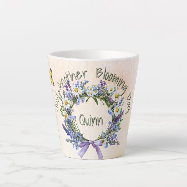 Funny Just Another Blooming Day Wildflower Custom  Latte Mug (Front)