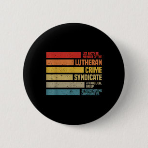 Funny Just Another Member Of The Lutheran Crime Sy 2 Inch Round Button