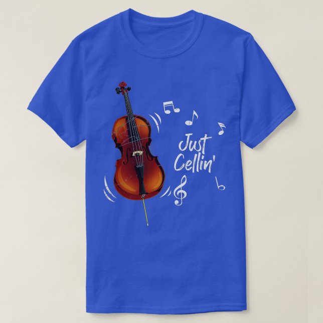 Funny Just Cellin Cellist Gift Musical Instrument  T-Shirt (Design Front)