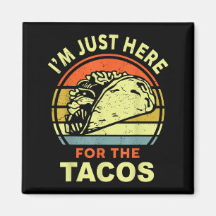 Funny Just Here For Tacos Cinco Mayo Mexican Tuesd Magnet