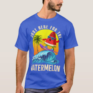 Funny Just Here For Watermelon Tropical Fruit Summ T-Shirt