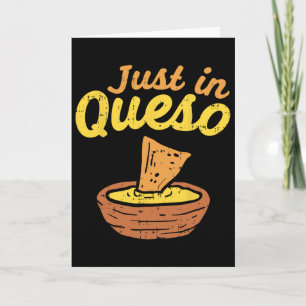 Funny Just In Cheese Queso Cinco De Mayo Nacho Mex Card