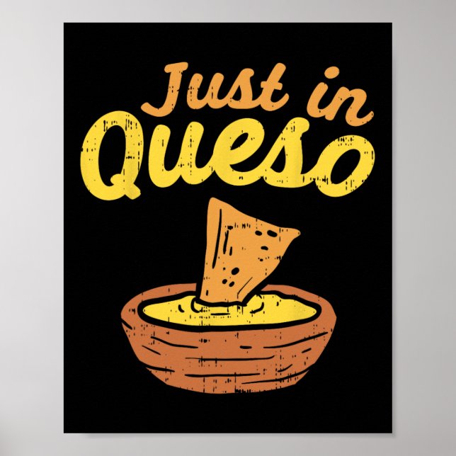Funny Just In Cheese Queso Cinco De Mayo Nacho Mex Poster (Front)