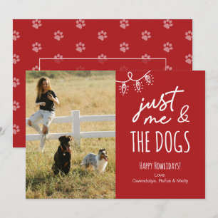 Funny Just Me & The Dogs Howlidays Photo  Holiday Card