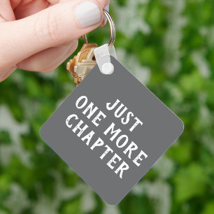Funny Just One More Chapter Book Lover Saying  Keychain