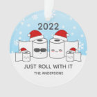 Funny Just Roll With It Toilet Paper Family of 4