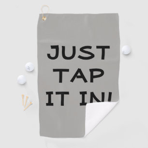 Funny Just Tap It In Golf Towel