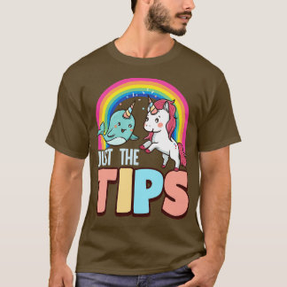 Funny Just The Tips Naughty Narwhal Unicorn Pun T-Shirt