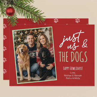 Funny Just Us & The Dogs Howlidays Photo  Holiday Card