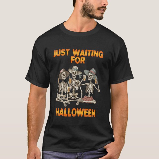 Funny Just Waiting For Halloween Skeleton Party Su T-Shirt (Front)