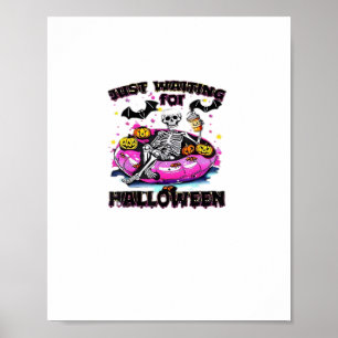 Funny Just Waiting For Halloween Skeleton Spooky V Poster