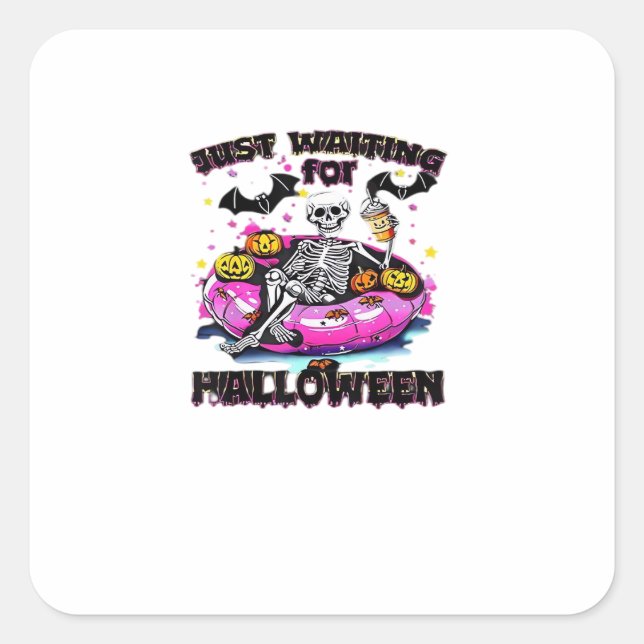 Funny Just Waiting For Halloween Skeleton Spooky V Square Sticker (Front)