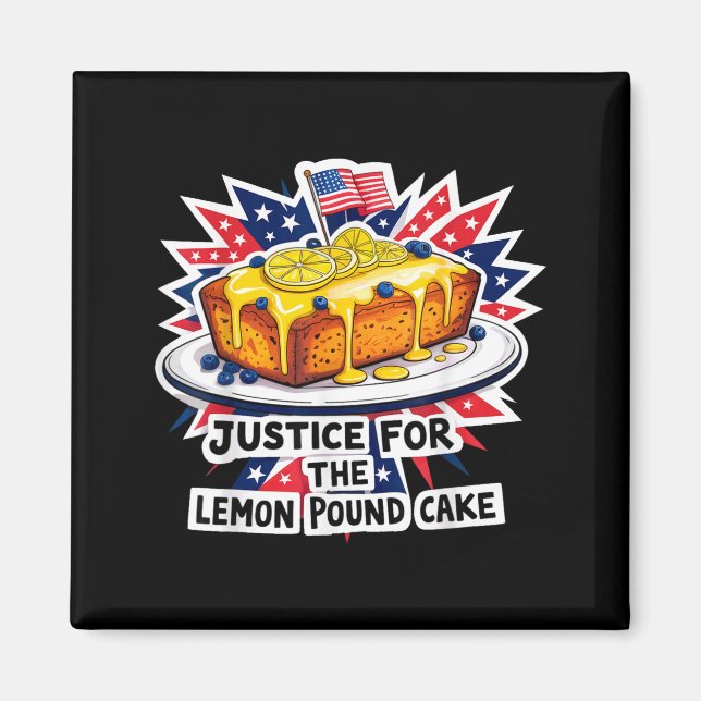 Funny justice for lemon pound cake american magnet (Front)
