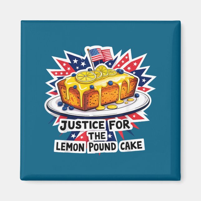 Funny justice for lemon pound cake american magnet (Front)