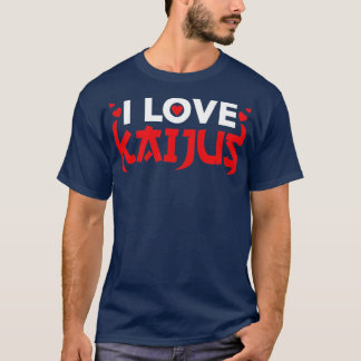 Funny Kaiju Japanese Monster I Love Kaijus Gift T-Shirt