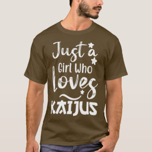 Funny Kaiju Japanese Monster Just A Girl Who Loves T-Shirt
