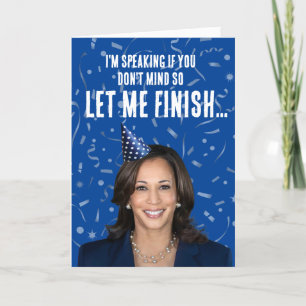 Funny Kamala Harris Birthday - I'm Speaking Card