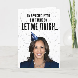 Funny Kamala Harris Birthday - I'm Speaking Card