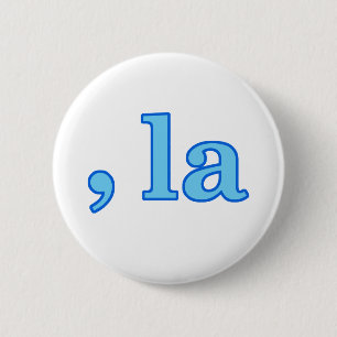 Funny Kamala Harris Comma La 2 Inch Round Button
