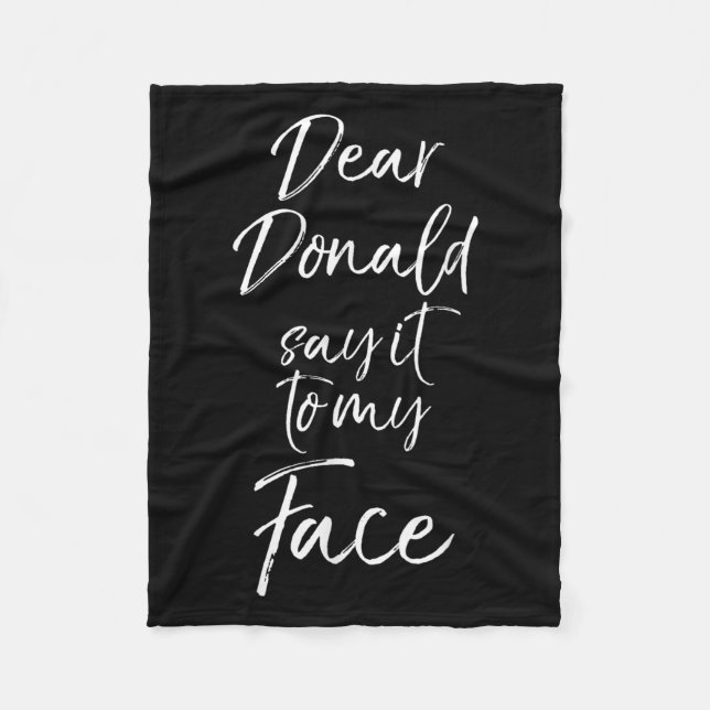 Funny Kamala Harris Quote Cute Dear Donald Say It  Fleece Blanket (Front)