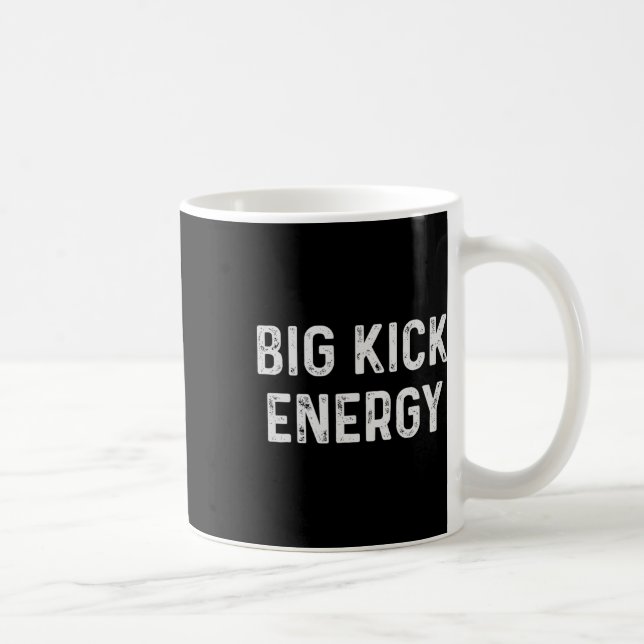 Funny Karate Big Kick Energy  Coffee Mug (Right)