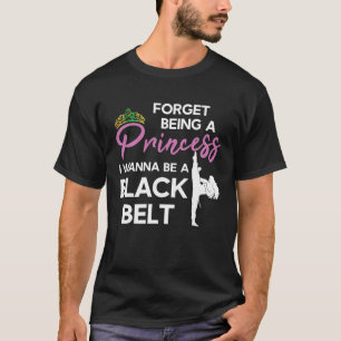 Funny Karate Black Belt Saying For Taekwondo Girl  T-Shirt