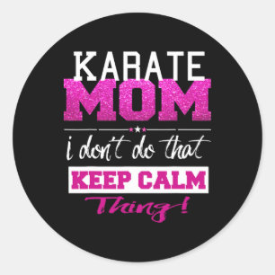 Funny Karate Mom T Shirt Best Mother Classic Round Sticker