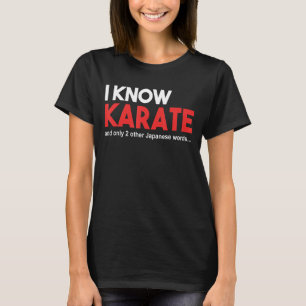 FUNNY KARATE TEE. I KNOW KARATE AND 2 OTHER JAPANE T-Shirt