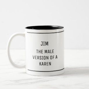 Funny Karen Male Version Custom Two-Tone Coffee Mug