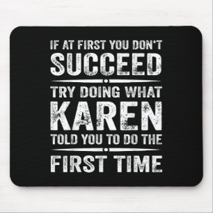 Funny Karen Meme If At First You Dont Succeed Try  Mouse Pad