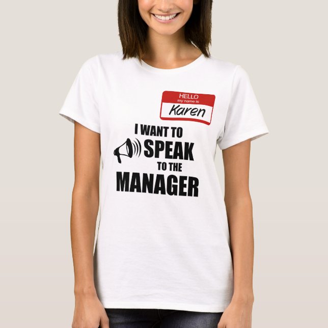 Funny Karen Name Badge Speak to Manager T-Shirt (Front)